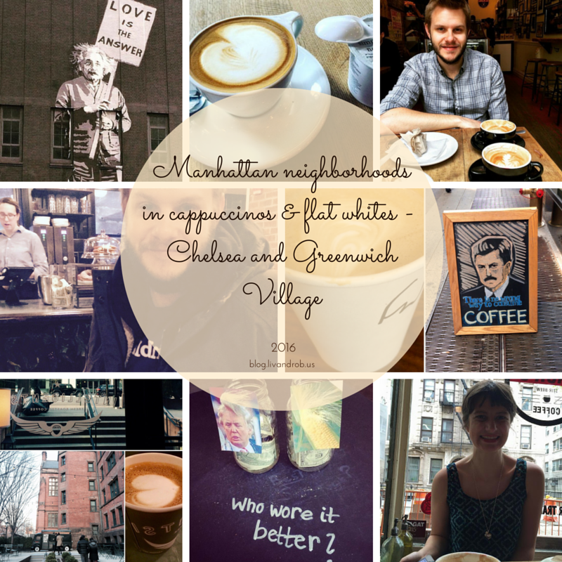 Manhattan neighborhoods in cappuccinos & flat whites - Chelsea and Greenwich Village